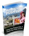 Property Push Up - Boom Your Value & Double Your Profits Instantly