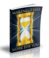 Making Time Work For You - Are You Wasting Your Time?